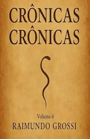 CRÔNICAS CRÔNICAS – VOLUME 4 – Raimundo Grossi