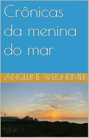 Crônicas da menina do mar – Angeline Weisheimer