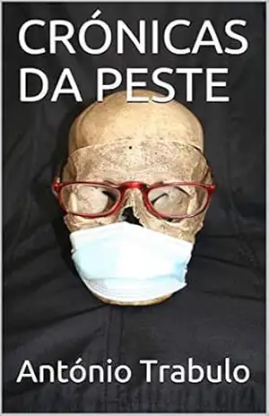 CRÓNICAS DA PESTE – António Trabulo CRÓNICAS DA PESTE – António Trabulo