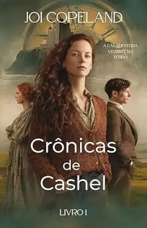 Crônicas de Cashel (A Casamenteira Viajante no Tempo Livro 1) – Joi Copeland