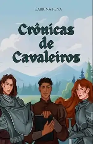 Crônicas de Cavaleiros (Crônicas de Cavaleiros e Dragões) – Sabrina Pena
