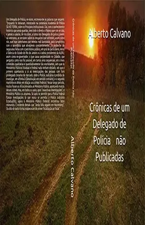 Crônicas de um Delegado de Polícia não Publicadas – Alberto Calvano