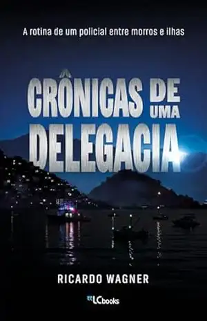 Capa do livro Crônicas de uma delegacia - Ricardo Wagner dos Santos