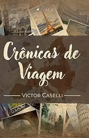 Crônicas de Viagem – Victor Caselli