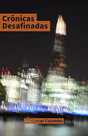 Crônicas Desafinadas: Ep - Lucas Colombo Crônicas Desafinadas: Ep - Lucas Colombo
