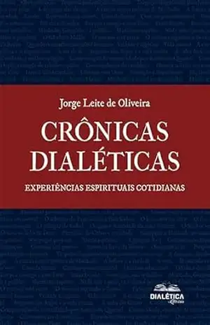 Crônicas Dialéticas – Jorge Leite de Oliveira Crônicas Dialéticas – Jorge Leite de Oliveira