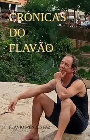 Crónicas Do Flavão – Flávio Mendes Paz