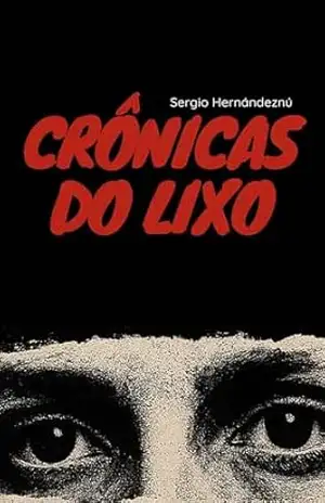 Capa do livro Crônicas do Lixo - Sergio Hernándeznú