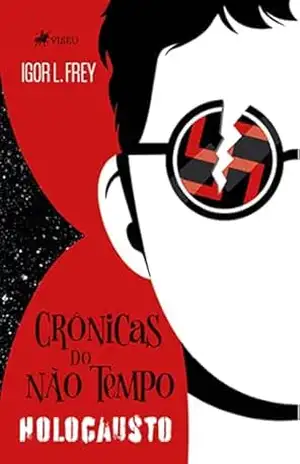 Crônicas do Não Tempo: Holocausto – Igor L. Frey