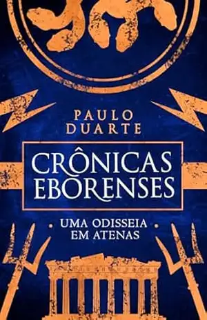 Crônicas Eborenses: Uma Odisseia em Atenas – Paulo Duarte