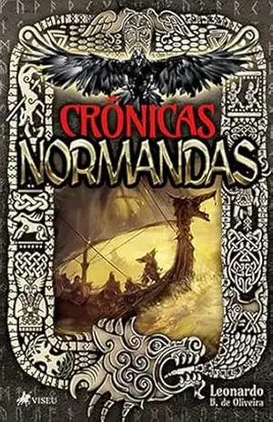 Crônicas Normandas – Leonardo B. de Oliveira Crônicas Normandas – Leonardo B. de Oliveira
