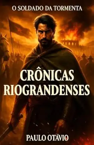 Capa do livro CRÔNICAS RIOGRANDENSES – O SOLDADO DA TORMENTA - PAULO  OTÁVIO