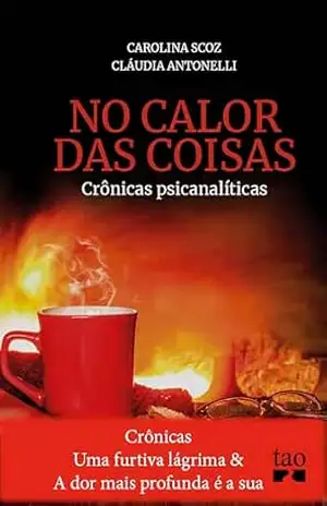 Crônicas Uma furtiva lágrima e A dor mais profunda é a sua – Carolina Scoz