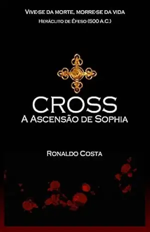 Capa do livro Cross: A Ascensão de Sophia - Ronaldo Costa