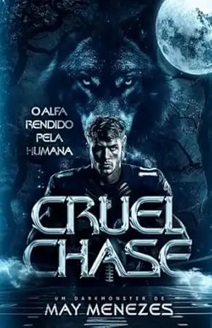 Capa do livro Cruel Chase: O alfa rendido pela humana - May Menezes