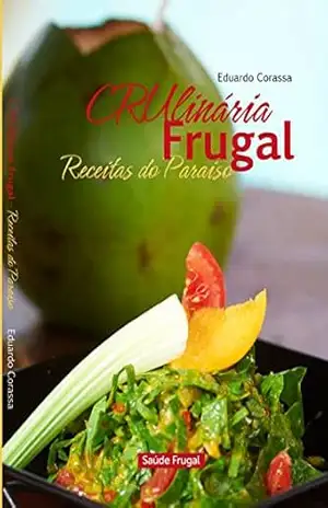 CRUlinária Frugal: RECEITAS DO PARAÌSO – Eduardo Corassa