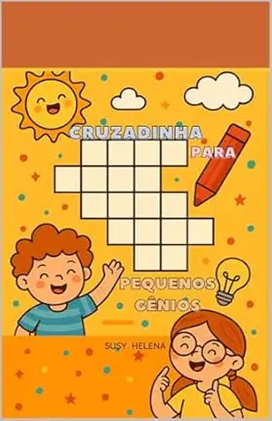 Capa do livro CRUZADINHA: PARA PEQUENOS GÊNIOS - SUSY HELENA  VALÉRIO HERNANDES