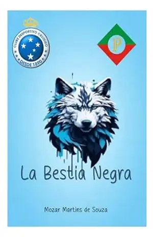 Cruzeiro Esporte Clube – La Bestia Negra – Mozar  M de Souza
