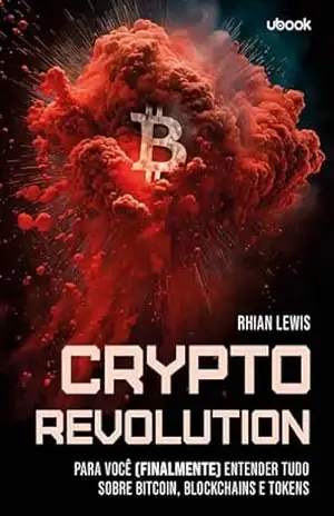Capa do livro Crypto Revolution: para você (finalmente) entender tudo sobre Bitcoin, Blockchains e Tokens - Rhian Lewis