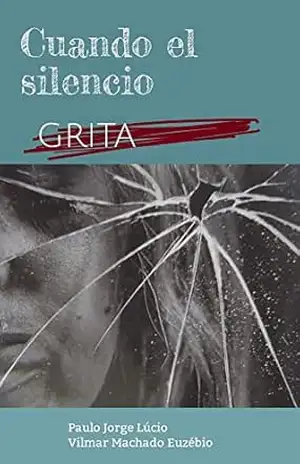 Cuando el Silencio Grita – Vilmar Machado Euzebio Cuando el Silencio Grita – Vilmar Machado Euzebio