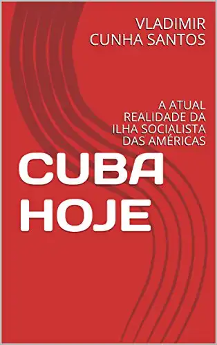 Baixar CUBA HOJE: A ATUAL REALIDADE DA ILHA SOCIALISTA DAS AMÉRICAS pdf, epub, mobi, eBook