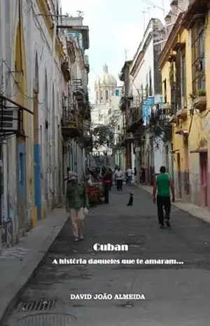 Cuban: A história daqueles que te amaram – David Almeida Cuban: A história daqueles que te amaram – David Almeida