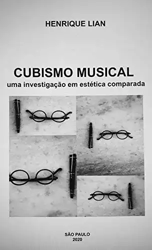 Baixar CUBISMO MUSICAL: UMA INVESTIGAÇÃO EM ESTÉTICA COMPARADA pdf, epub, mobi, eBook