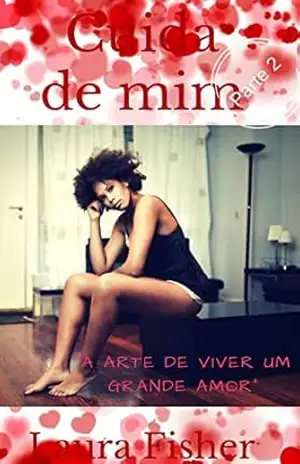 Cuida de mim / Parte dois: Felizes para sempre – Laura Fisher Fisher