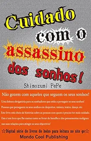 Cuidado com o assassino dos sonhos! (☆Digital série de livros de bolso para leitura no site go☆(Mondo Cool Publishing)) – PePe Shimozumi