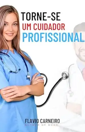 CUIDADOR DE IDOSOS INDISPENSÁVEL: Aprenda como se tornar um cuidador de idosos indispensável. Aprenda técnicas de profissionais da área e se torne um profissional qualificado – FLAVIO MOREIRA CARNEIRO SHERLOCK CUIDADOR DE IDOSOS INDISPENSÁVEL: Aprenda como se tornar um cuidador de idosos indispensável. Aprenda técnicas de profissionais da área e se torne um profissional qualificado – FLAVIO MOREIRA CARNEIRO SHERLOCK