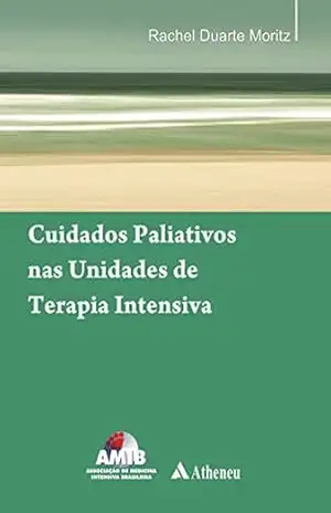 Cuidados Paliativos nas Unidades de Terapia Intensiva (eBook) (0) – Rachel Duarte Moritz