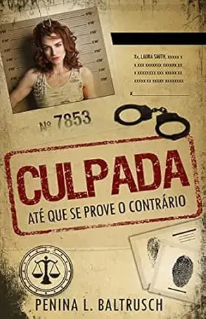 Culpada: Até que se prove o contrário – Penina L. Baltrusch