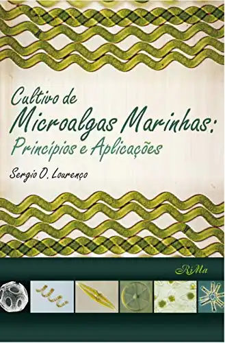 Baixar Cultivo de Microalgas Marinhas: Princípios e Aplicações pdf, epub, mobi, eBook