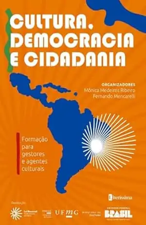 Capa do livro Cultura, democracia e cidadania: Formação para gestores e agentes culturais - Mônica Medeiros Ribeiro