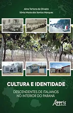 Cultura e Identidade Descendentes de Italianos no Interior do Paraná – Aline Tortora de Oliveira Cultura e Identidade Descendentes de Italianos no Interior do Paraná – Aline Tortora de Oliveira