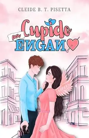 Cupido por Engano – Cleide B. T. Pisetta Cupido por Engano – Cleide B. T. Pisetta