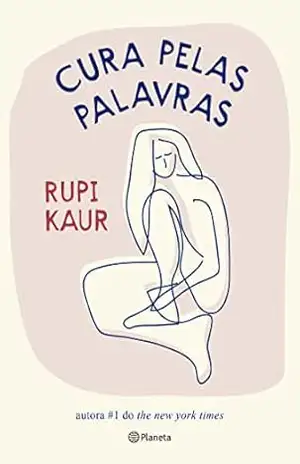 Cura pelas palavras: da autora #1 do The New York Times – rupi kaur