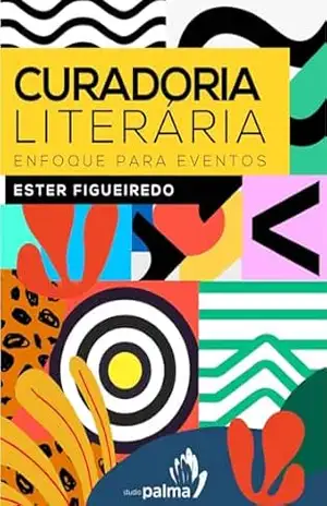 Capa do livro Curadoria Literária: Enfoque para Eventos - Ester Figueiredo