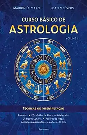 Capa do livro Curso básico de astrologia – vol.2: Técnicas de interpretação - Marion D. March