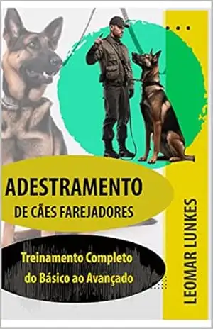 Curso de Adestramento de Cães Farejadores: Treinamento Completo, do Básico ao Avançado – Leomar Lunkes Curso de Adestramento de Cães Farejadores: Treinamento Completo, do Básico ao Avançado – Leomar Lunkes