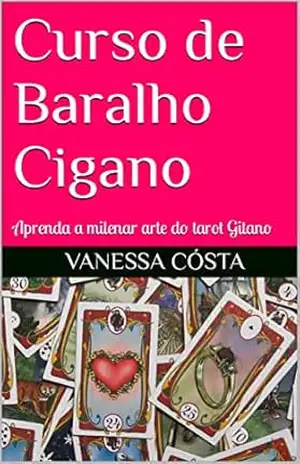 Curso de Baralho Cigano: Aprenda a milenar arte do tarot Gitano – Vanessa Cósta