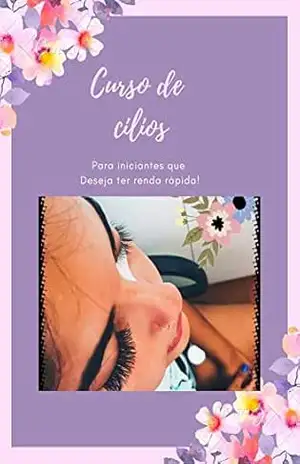 Curso de cílios: Para iniciantes que deseja ter renda rápida! – Airan Cynthia  França dos santos