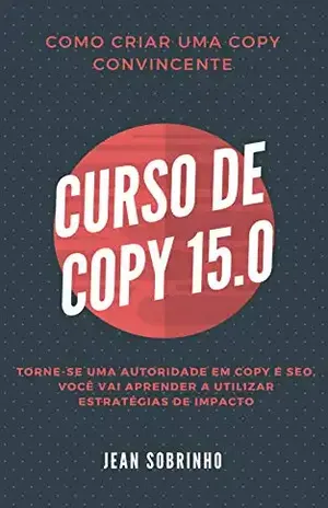 Curso de Copy 15.0: Torne–se uma Autoridade em Marketing Digital – Jean Sobrinho
