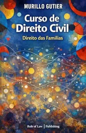 Curso de Direito Civil: Direito das Famílias – Murillo Gutier