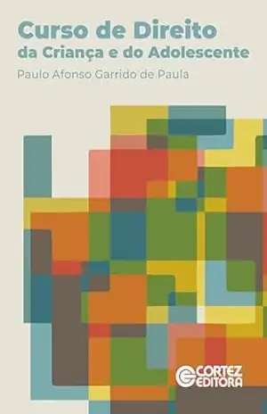 Capa do livro Curso de Direito da Criança e do Adolescente - Paulo Afonso Garrido de Paula