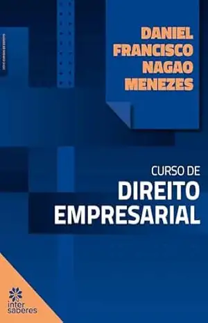 Curso de Direito Empresarial – Daniel Francisco Nagao Menezes