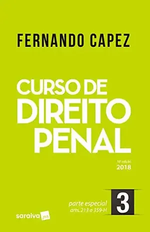 Curso de direito penal v. 3 – Parte Especial – arts. 213 a 359–H – Fernando Capez