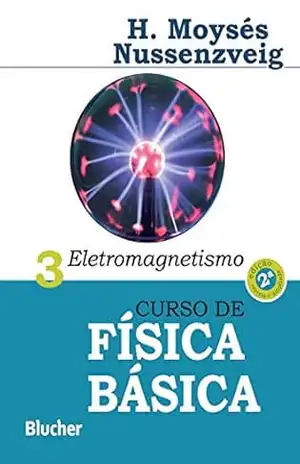 Curso de Física Básica: Eletromagnetismo - Herch Moysés Nussenzveig Curso de Física Básica: Eletromagnetismo - Herch Moysés Nussenzveig