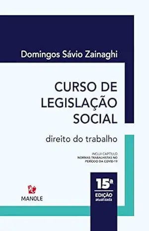 Curso de legislação social: direito do trabalho 15a ed. – Domingos Sávio Zainaghi