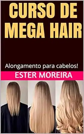 Baixar CURSO DE MEGA HAIR: Alongamento para cabelos! (alongamentos de cabelo Livro 1) pdf, epub, mobi, eBook